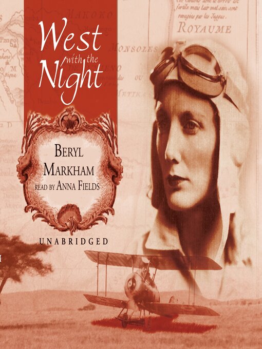 Title details for West with the Night by Beryl Markham - Wait list
